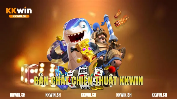Bản chất chiến thuật Kkwin