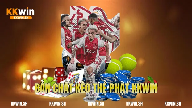 Bản chất kèo thẻ phạt Kkwin