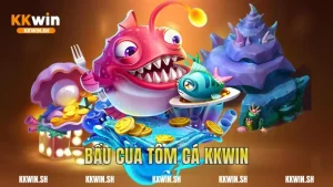 Bầu Cua Tôm Cá Kkwin