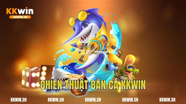 Chiến Thuật Bắn Cá Kkwin