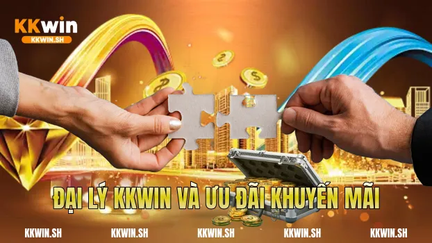 Đại lý Kkwin và ưu đãi khuyến mãi