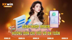 Đăng Nhập Kkwin