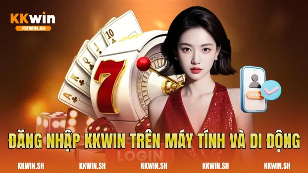 Đăng nhập Kkwin trên máy tính và di động