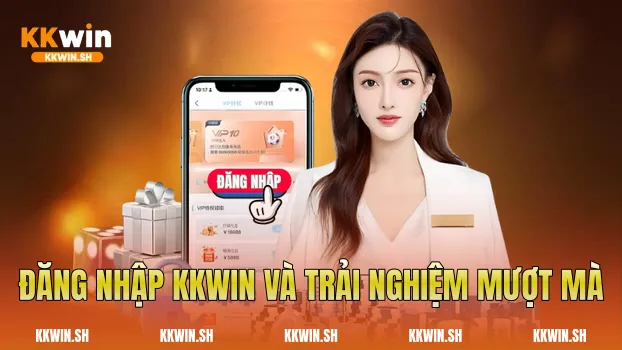 Đăng nhập Kkwin và trải nghiệm mượt mà