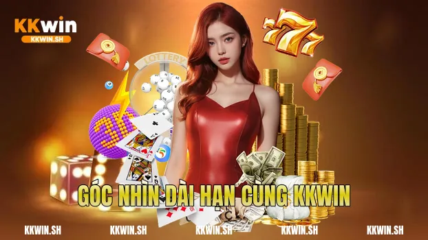 Góc nhìn dài hạn cùng Kkwin