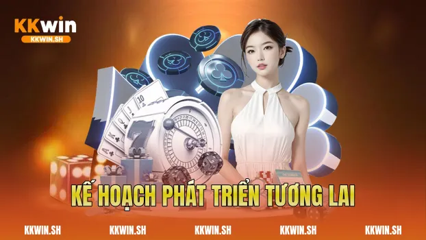 Kế hoạch phát triển tương lai