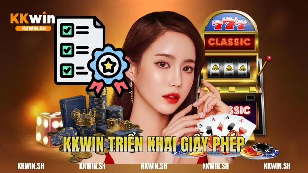 Kkwin triển khai giấy phép