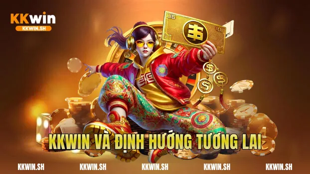 Kkwin và định hướng tương lai