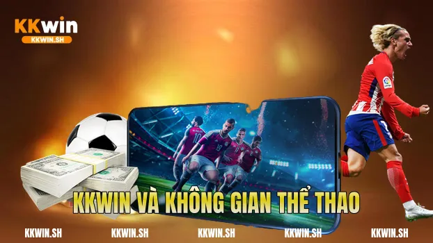 Kkwin và không gian thể thao