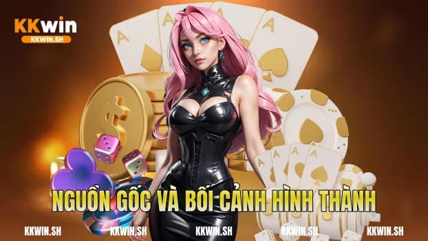 Nguồn gốc và bối cảnh hình thành