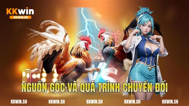 Nguồn gốc và quá trình chuyển đổi