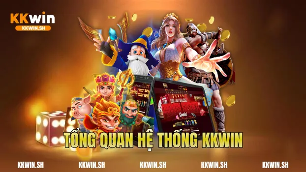 Tổng quan hệ thống Kkwin