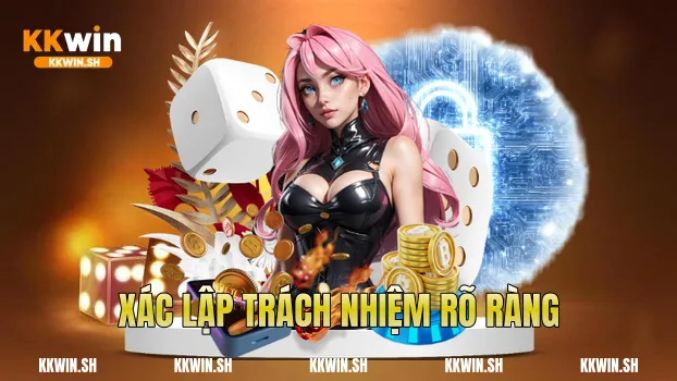Xác lập trách nhiệm rõ ràng
